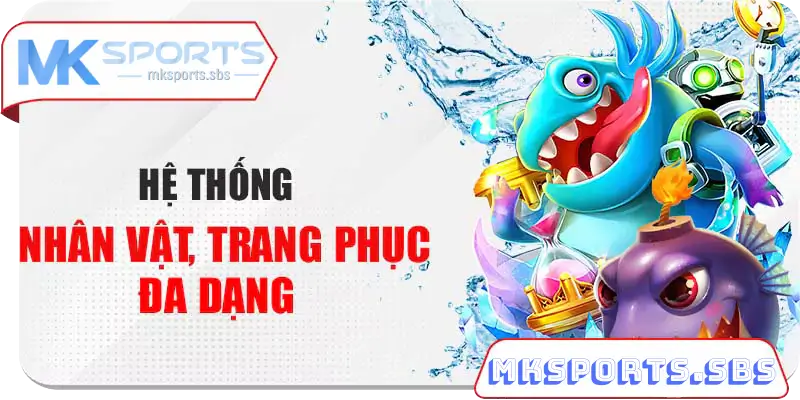 Hệ Thống Nhân Vật và Trang Phục Đa Dạng