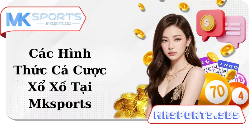 Các Hình Thức Đặt Cược Tại Nhà Cái Mksports