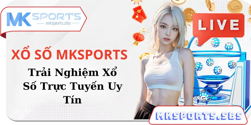 Xổ số tại nhà cái Mksports