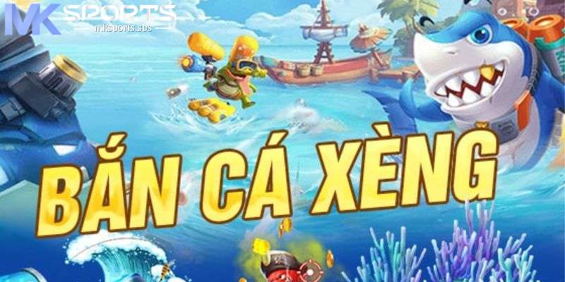 Giới thiệu về game bắn cá xèng MKsports