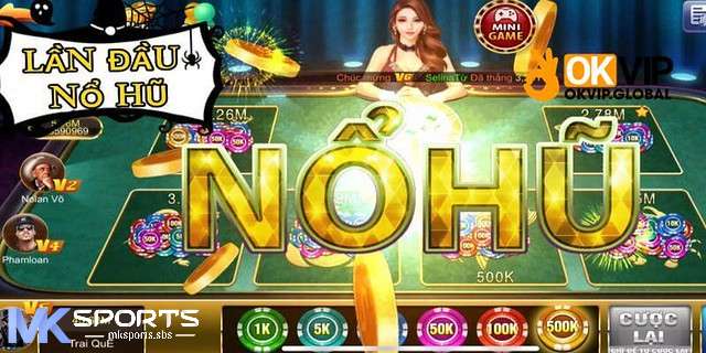 Giới thiệu về game nổ hũ đổi thưởng hay tại MKsports